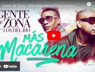 La canción del verano «Más Macarena» con Gente de Zona y Los del Rio