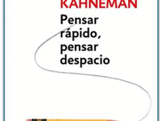 Mis impresiones sobre el libro «PENSAR RÁPIDO, PENSAR DESPACIO» “Thinking, Fast and Slow”